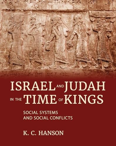 Israel and Judah in the Time of Kings: Social Systems and Social Conflicts: $40.37 Israel and Judah in the Time of Kings: Social Systems and Social Conflicts: $40.37