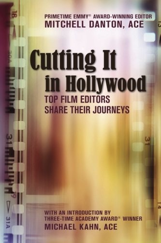 Cutting It in Hollywood: Top Film Editors Share Their Journeys: $31.70 Cutting It in Hollywood: Top Film Editors Share Their Journeys: $31.70