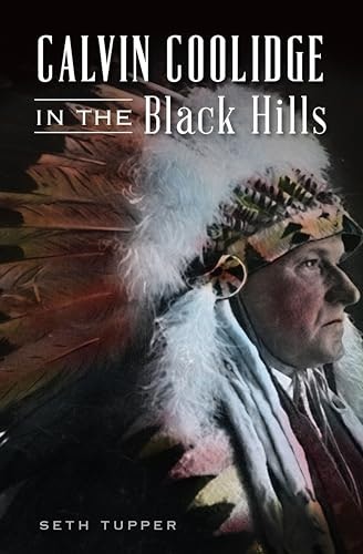 Calvin Coolidge in the Black Hills: $2.99 Calvin Coolidge in the Black Hills: $2.99
