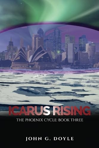 Icarus Rising: Book Three of the Phoenix Cycle: $12.02 Icarus Rising: Book Three of the Phoenix Cycle: $12.02