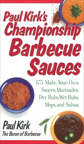 Paul Kirk's Championship Barbecue Sauces: 175 Recipes: $1.99 Paul Kirk's Championship Barbecue Sauces: 175 Recipes: $1.99