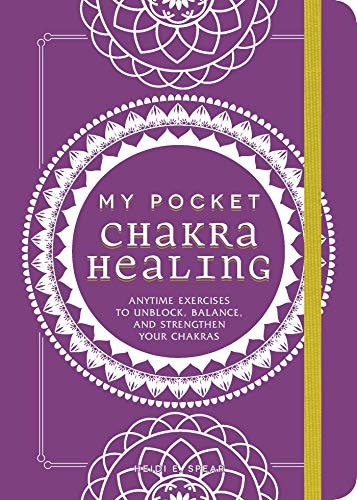 My Pocket Chakra Healing: Anytime Exercises to Unblock, Balance, and Strengthen Your Chakras: $10.65