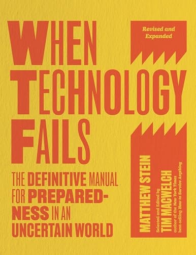 When Technology Fails: A Manual for Preparedness: $28.44 When Technology Fails: A Manual for Preparedness: $28.44