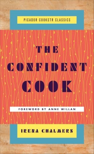 The Confident Cook: Basic Recipes and How to Build on Them: $0.99 The Confident Cook: Basic Recipes and How to Build on Them: $0.99