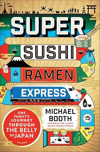Super Sushi Ramen Express: One Family's Journey Through the Belly of Japan: $2.99 Super Sushi Ramen Express: One Family's Journey Through the Belly of Japan: $2.99