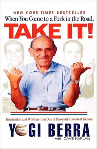 When You Come to a Fork in the Road, Take It!: $2.99 When You Come to a Fork in the Road, Take It!: $2.99