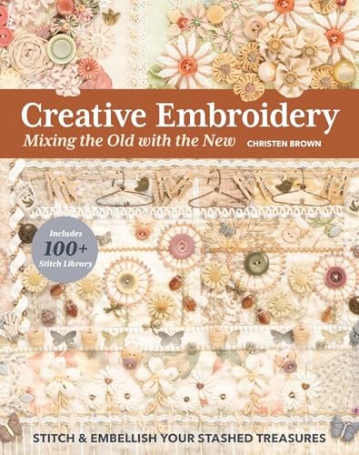 Creative Embroidery: Mixing the Old with the New: $21.87