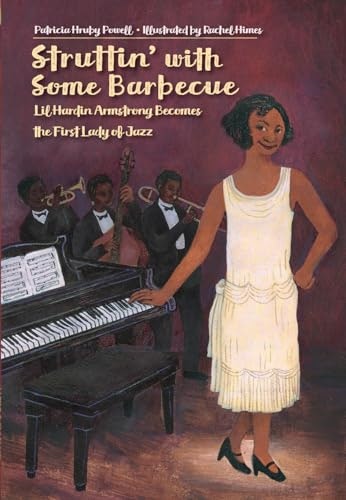Struttin' with Some Barbecue: Lil Hardin Armstrong Becomes the First Lady of Jazz: $13.21 Struttin' with Some Barbecue: Lil Hardin Armstrong Becomes the First Lady of Jazz: $13.21