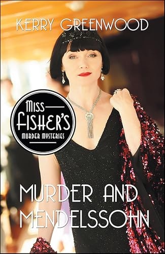 Murder and Mendelssohn: A Phryne Fisher Mystery Book 20: $2.99 Murder and Mendelssohn: A Phryne Fisher Mystery Book 20: $2.99