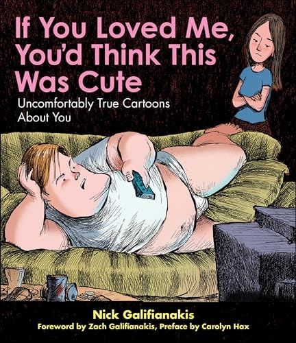 If You Loved Me You'd Think This Was Cute: Uncomfortably True Cartoons About You: $1.99 If You Loved Me You'd Think This Was Cute: Uncomfortably True Cartoons About You: $1.99