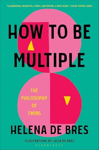 How to Be Multiple: The Philosophy of Twins: $2.99