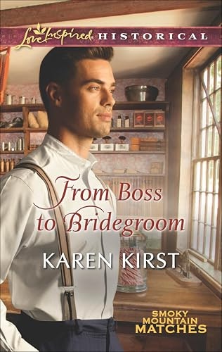 From Boss to Bridegroom (Smoky Mountain Matches Book 6): $1.99