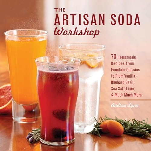 The Artisan Soda Workshop: 75 Homemade Recipes: $1.99 The Artisan Soda Workshop: 75 Homemade Recipes: $1.99