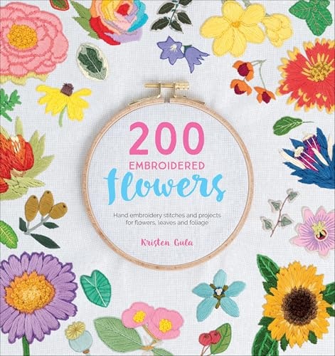 200 Embroidered Flowers: Hand Embroidery Stitches and Projects: $2.99 200 Embroidered Flowers: Hand Embroidery Stitches and Projects: $2.99