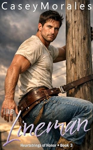 The Lineman: Heartstrings of Honor Book 3: $2.99 The Lineman: Heartstrings of Honor Book 3: $2.99