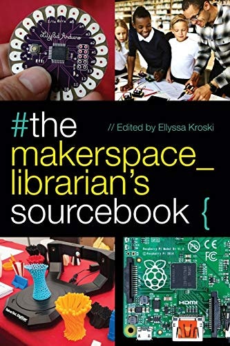 The Makerspace Librarian's Sourcebook: $67.64 The Makerspace Librarian's Sourcebook: $67.64