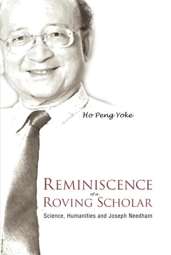 Reminiscence of a Roving Scholar: Science, Humanities and Joseph Needham: $67.77 Reminiscence of a Roving Scholar: Science, Humanities and Joseph Needham: $67.77