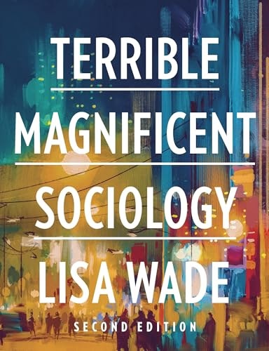 Terrible Magnificent Sociology: $55.45 Terrible Magnificent Sociology: $55.45