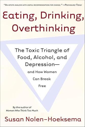 Eating, Drinking, Overthinking: The Toxic Triangle of Food, Alcohol, and Depression: $0.99 Eating, Drinking, Overthinking: The Toxic Triangle of Food, Alcohol, and Depression: $0.99