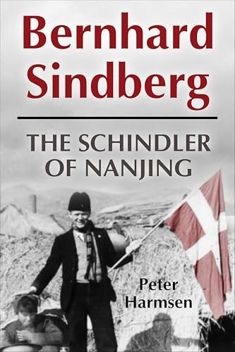 Bernhard Sindberg: The Schindler of Nanjing: $2.99 Bernhard Sindberg: The Schindler of Nanjing: $2.99