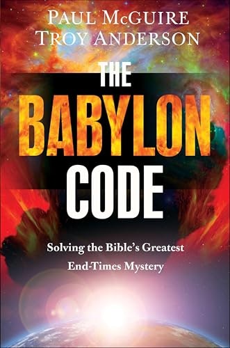 The Babylon Code: Solving the Bible's Greatest End-Times Mystery: $2.99 The Babylon Code: Solving the Bible's Greatest End-Times Mystery: $2.99