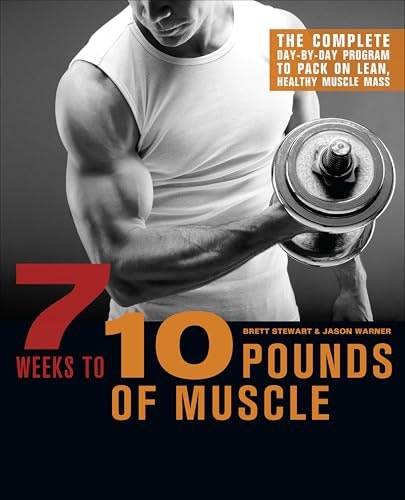 7 Weeks to 10 Pounds of Muscle Program: $2.99