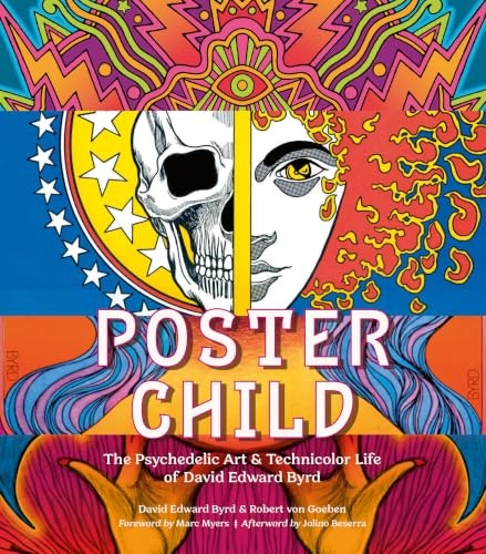 Poster Child: The Psychedelic Art & Technicolor Life of David Edward Byrd: $2.99 Poster Child: The Psychedelic Art & Technicolor Life of David Edward Byrd: $2.99