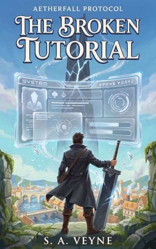 Aetherfall Protocol: The Broken Tutorial: $0.99 Aetherfall Protocol: The Broken Tutorial: $0.99