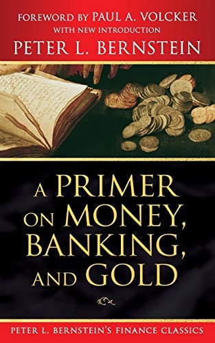 A Primer on Money, Banking, and Gold: $11.11 A Primer on Money, Banking, and Gold: $11.11