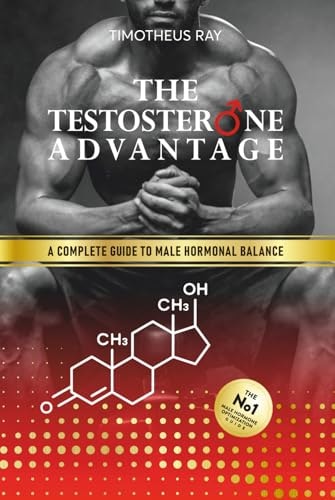 The Testosterone Advantage Guide to Male Hormonal Balance and Endocrine Health: $35.53