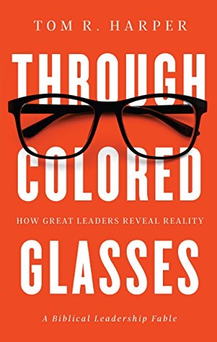 Through Colored Glasses: How Great Leaders Reveal Reality: $9.59 Through Colored Glasses: How Great Leaders Reveal Reality: $9.59