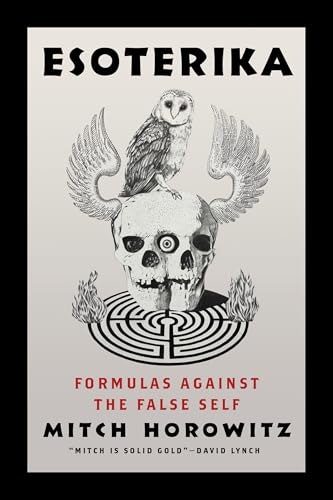 Esoterika: Formulas Against the False Self: $24.08 Esoterika: Formulas Against the False Self: $24.08