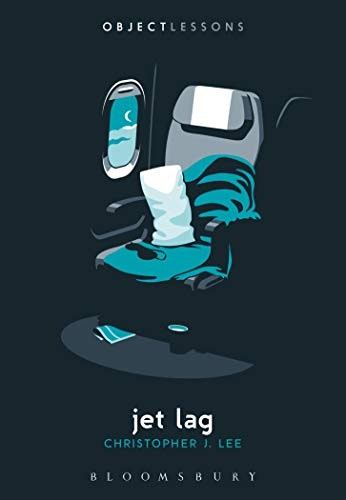 Jet Lag (Object Lessons): $11.37 Jet Lag (Object Lessons): $11.37