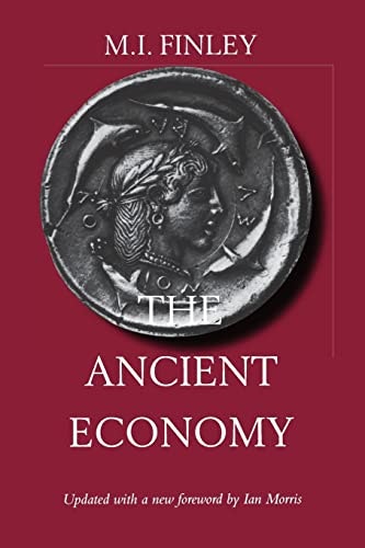 The Ancient Economy: Sather Classical Lectures Volume 43: $19.40 The Ancient Economy: Sather Classical Lectures Volume 43: $19.40