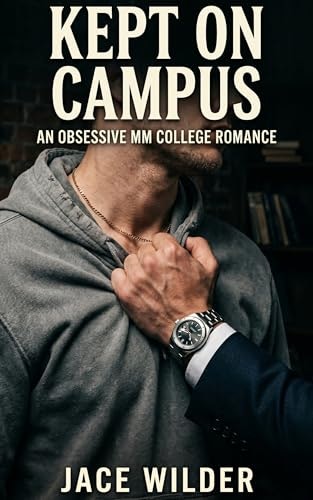 Kept on Campus: An Obsessive MM College Romance: $0.99
