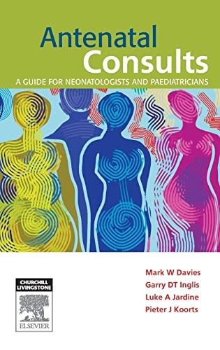 Antenatal Consults: A Guide for Neonatologists and Paediatricians: $47.88 Antenatal Consults: A Guide for Neonatologists and Paediatricians: $47.88
