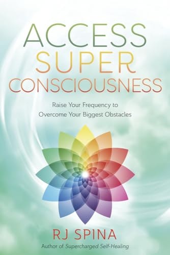 Access Super Consciousness: Raise Your Frequency to Overcome Your Biggest Obstacles: $10.37 Access Super Consciousness: Raise Your Frequency to Overcome Your Biggest Obstacles: $10.37