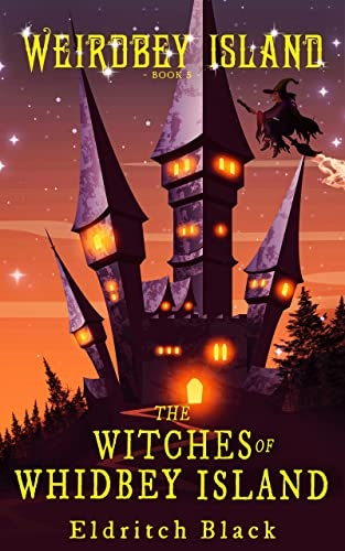 The Witches of Whidbey Island: Weirdbey Island Book 5: $0.99 The Witches of Whidbey Island: Weirdbey Island Book 5: $0.99