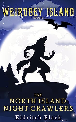 The North Island Night Crawlers (Weirdbey Island Book 6): $0.99 The North Island Night Crawlers (Weirdbey Island Book 6): $0.99