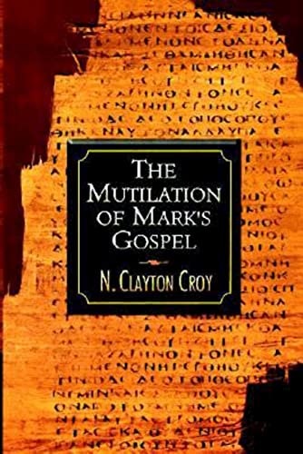 The Mutilation of Mark's Gospel: $17.29 The Mutilation of Mark's Gospel: $17.29