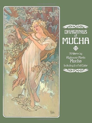 Drawings of Mucha: 70 Works by Alphonse Mucha: $9.99 Drawings of Mucha: 70 Works by Alphonse Mucha: $9.99