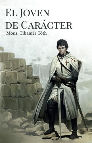 El Joven de Caracter (Spanish Edition): $13.29 El Joven de Caracter (Spanish Edition): $13.29