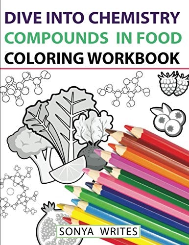 Dive Into Chemistry: Compounds in Food Coloring Workbook: $6.76 Dive Into Chemistry: Compounds in Food Coloring Workbook: $6.76
