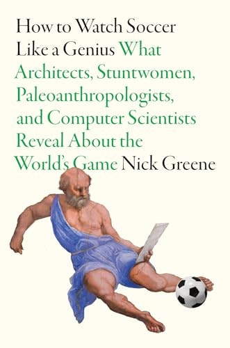 How to Watch Soccer Like a Genius: $17.08 How to Watch Soccer Like a Genius: $17.08
