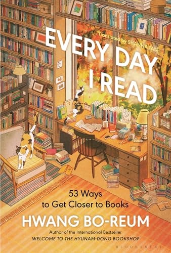 Every Day I Read: 53 Ways to Get Closer to Books: $13.99 Every Day I Read: 53 Ways to Get Closer to Books: $13.99