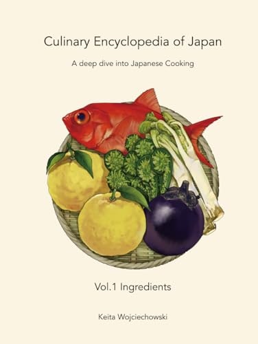 Culinary Encyclopedia of Japan Vol. 1 Ingredients: $45.90 Culinary Encyclopedia of Japan Vol. 1 Ingredients: $45.90