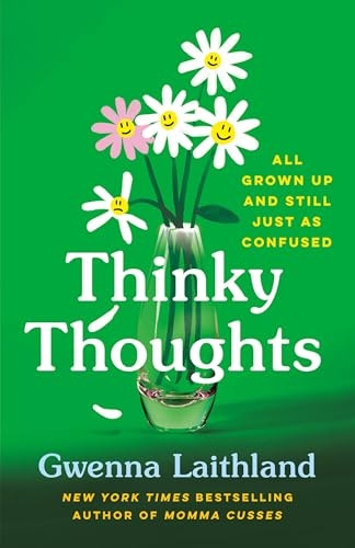 Thinky Thoughts: All Grown Up and Still Just as Confused: $15 Thinky Thoughts: All Grown Up and Still Just as Confused: $15