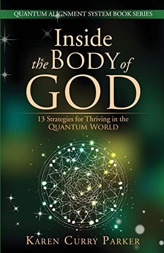 Inside the Body of God: 13 Strategies for Thriving in the Quantum World: $8.79 Inside the Body of God: 13 Strategies for Thriving in the Quantum World: $8.79