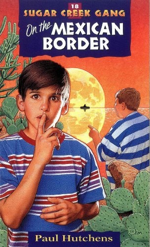 On the Mexican Border: Sugar Creek Gang Book 18: $2.89