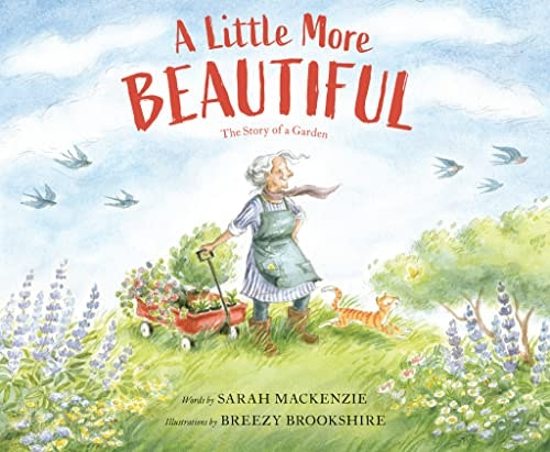 A Little More Beautiful: The Story of a Garden: $15.28 A Little More Beautiful: The Story of a Garden: $15.28